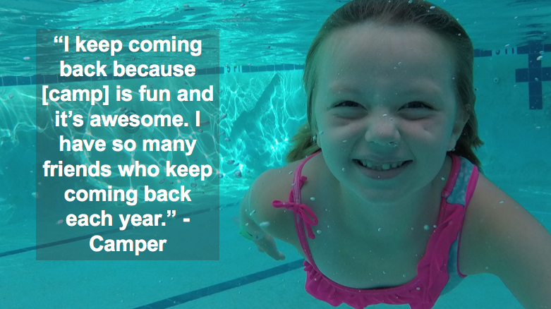 Girl under water in pool: I keep coming back because camp is fun...